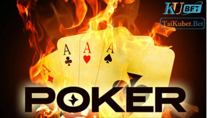 Poker Kubet - 1 game bài cực cháy mà anh em không thể chối từ